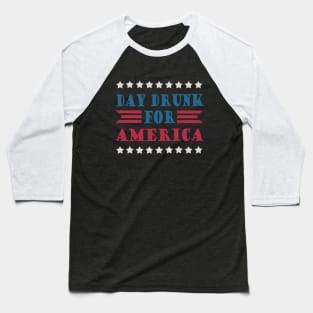 Day Drunk For America Baseball T-Shirt